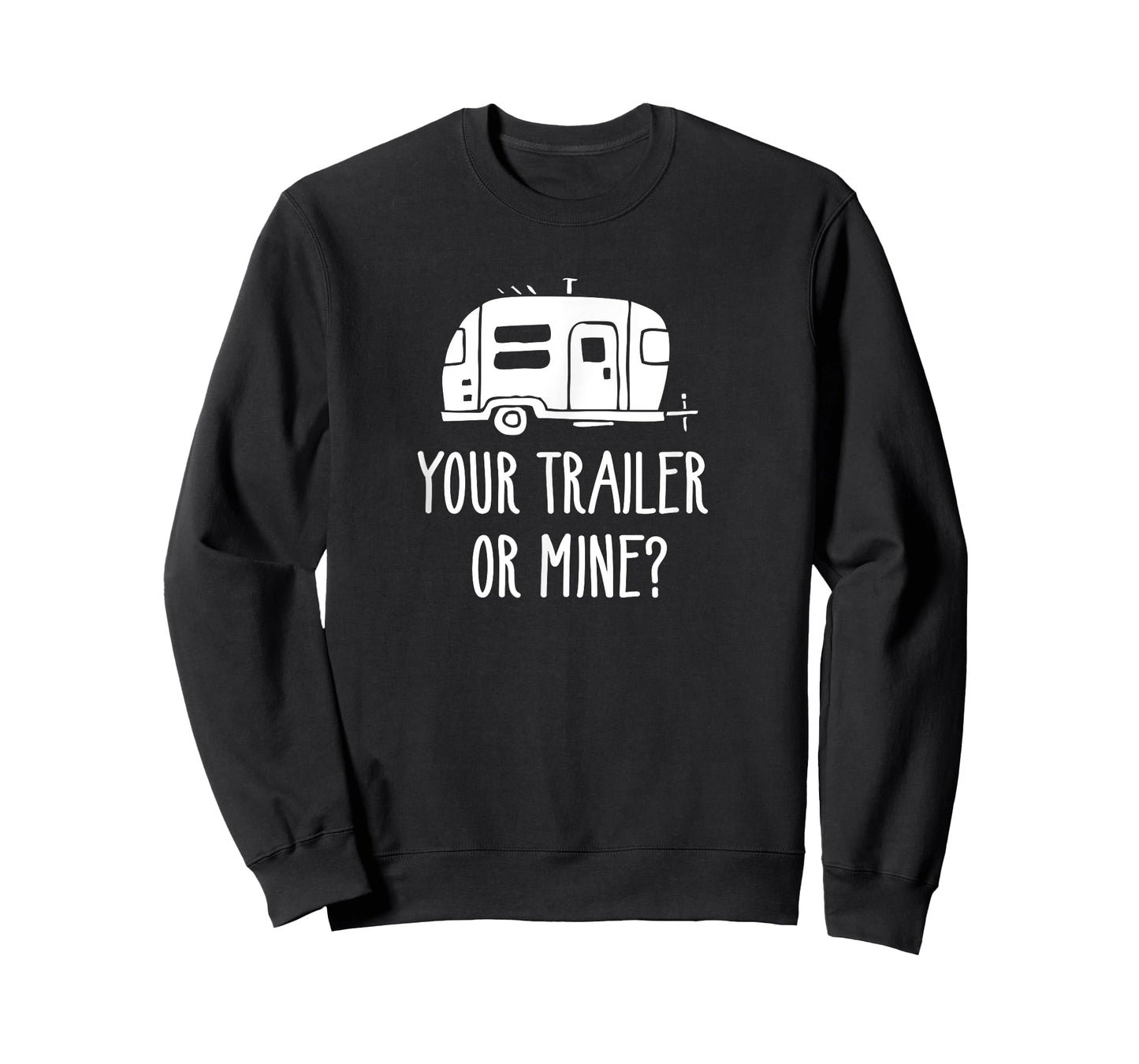 Your Trailer Or Mine? Shirt Redneck Mobile Home Park Rv Tee T-Shirt