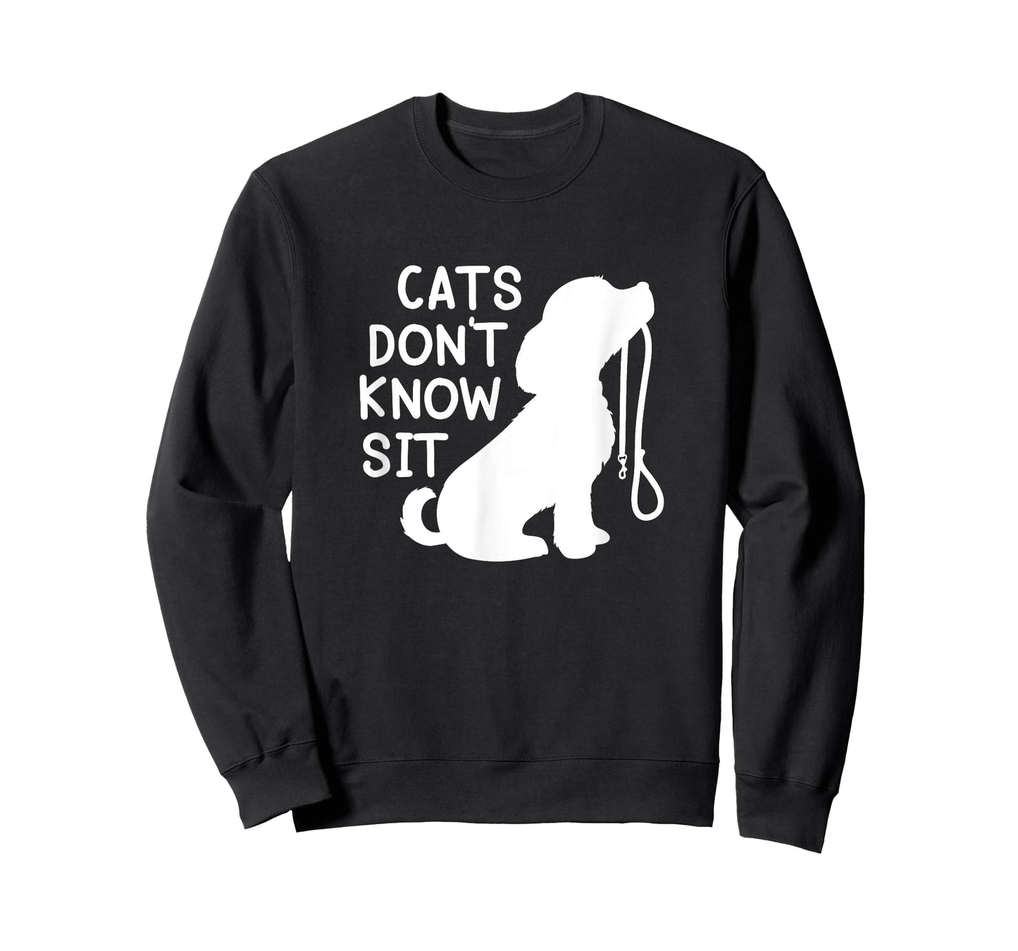 Cats Don't Know sit funny dog obedience training T-Shirt for Men Women