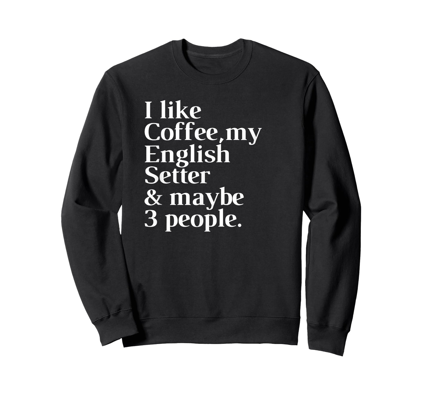 English Setter Funny Dog Owner Coffee Lover Gift Women Men T-Shirt