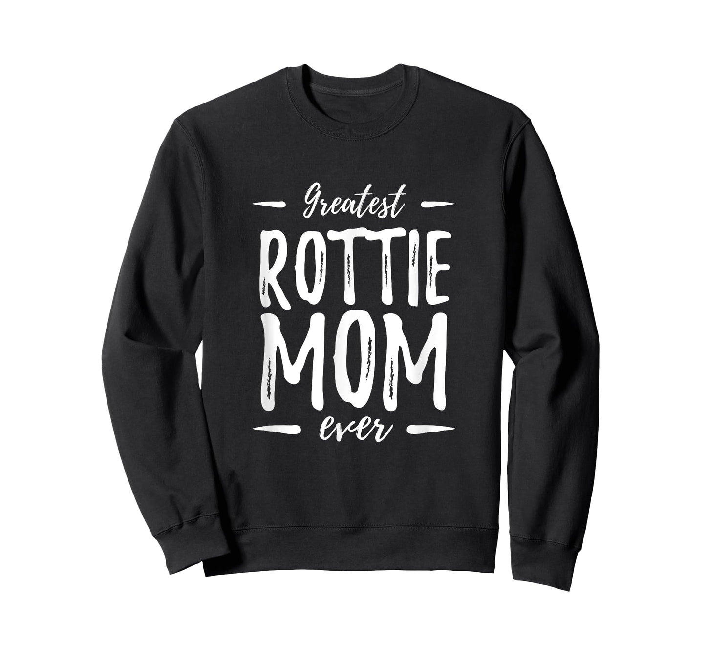 Greatest Rottie Mom Shirt Funny Rottweiler Dog Mom Gift Idea Men Women Kids T-Shirt