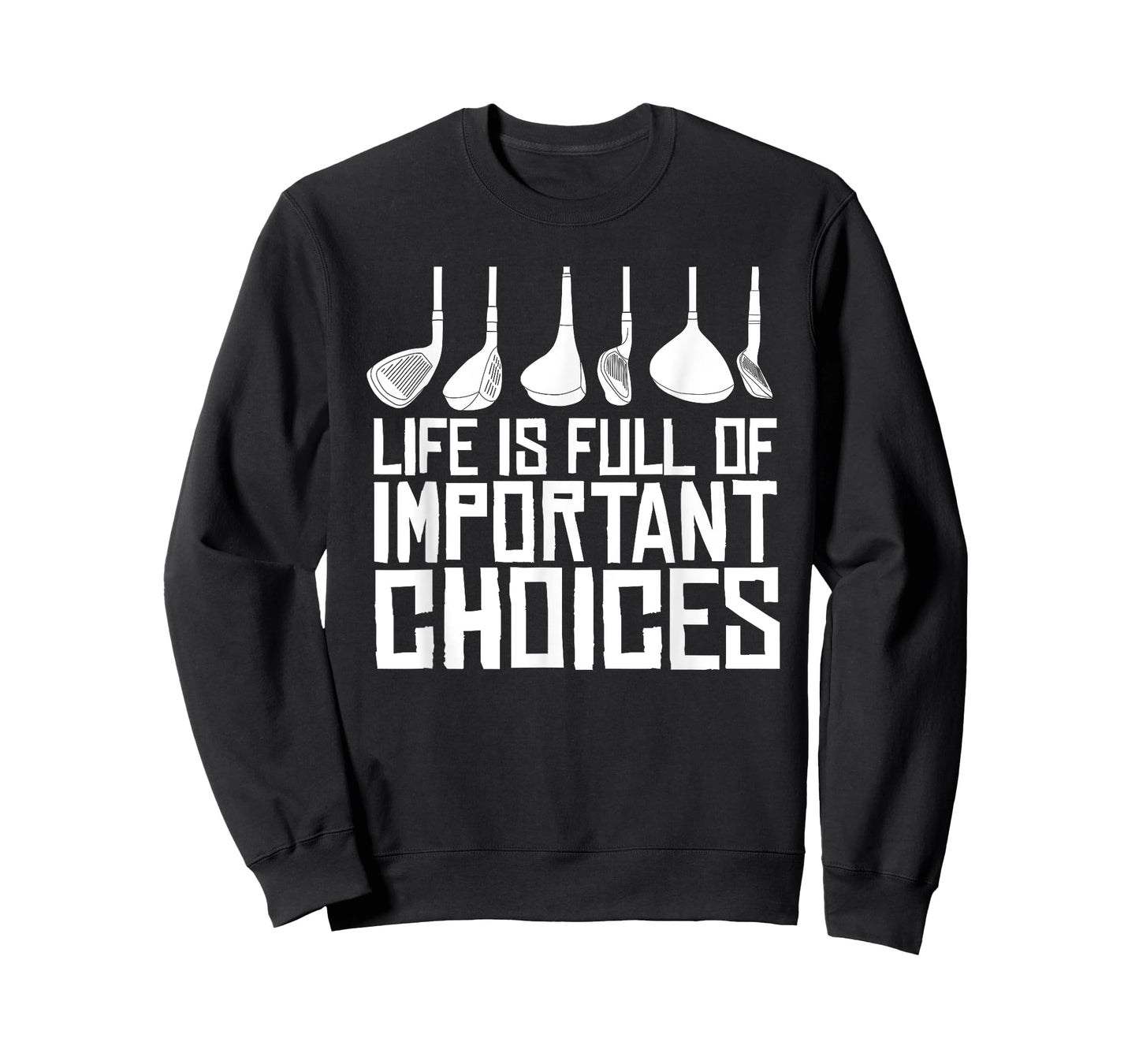 Golf Life Is Full Of Important Choices T-Shirt