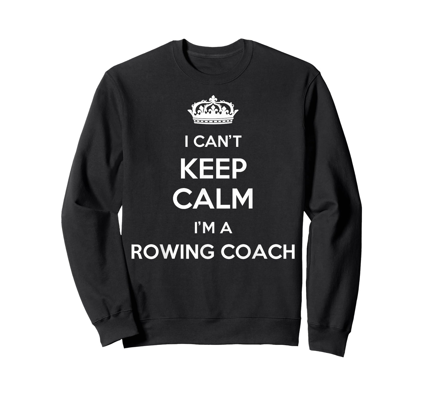 Profession - I Can't Keep Calm I'm A Rowing Coach T-Shirt