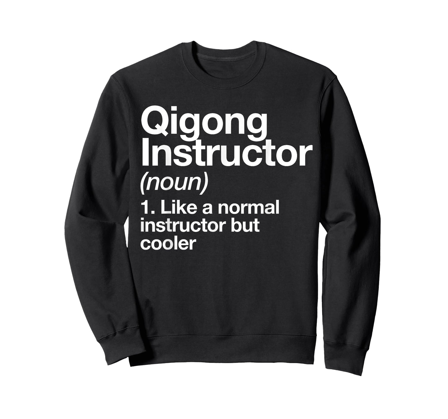 Qigong Instructor Definition Fun Sports Martial Arts Trainer T-Shirt