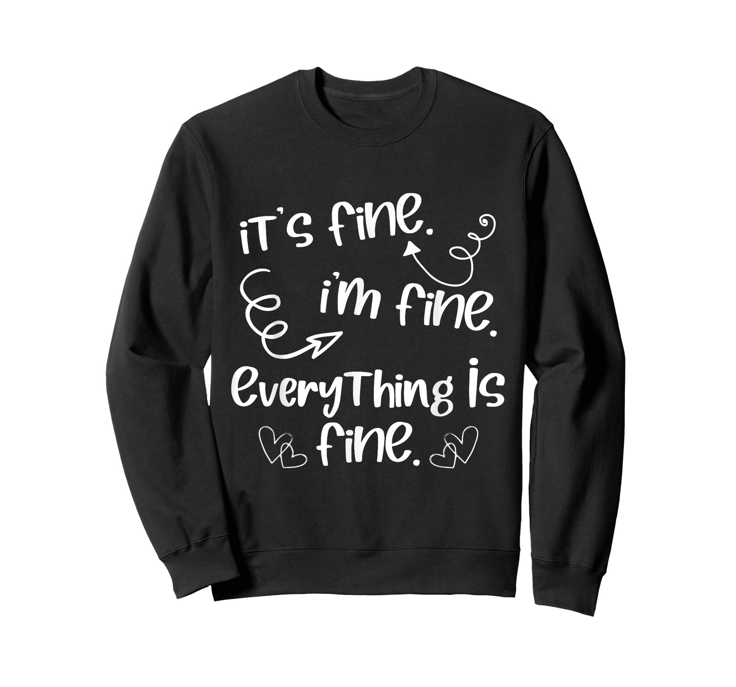 Its Fine Im Fine Everything is Fine Cute Sayings T-Shirt