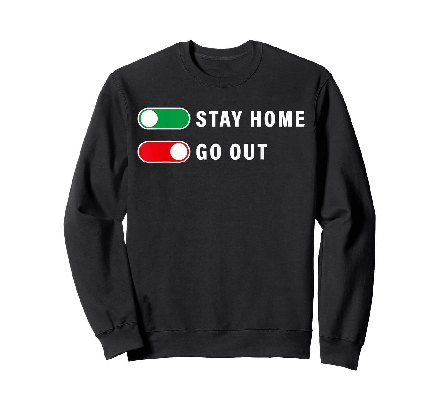 Stay Home Yes Go Out No-Funny Humor Meme Design Tee Outfit T-Shirt