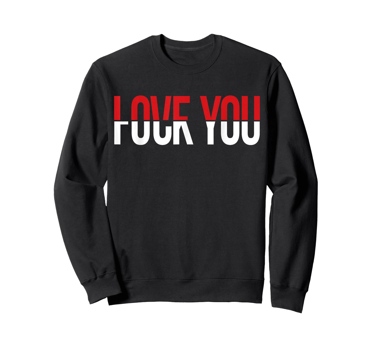 Love You Fck You Funny Meme T-Shirt