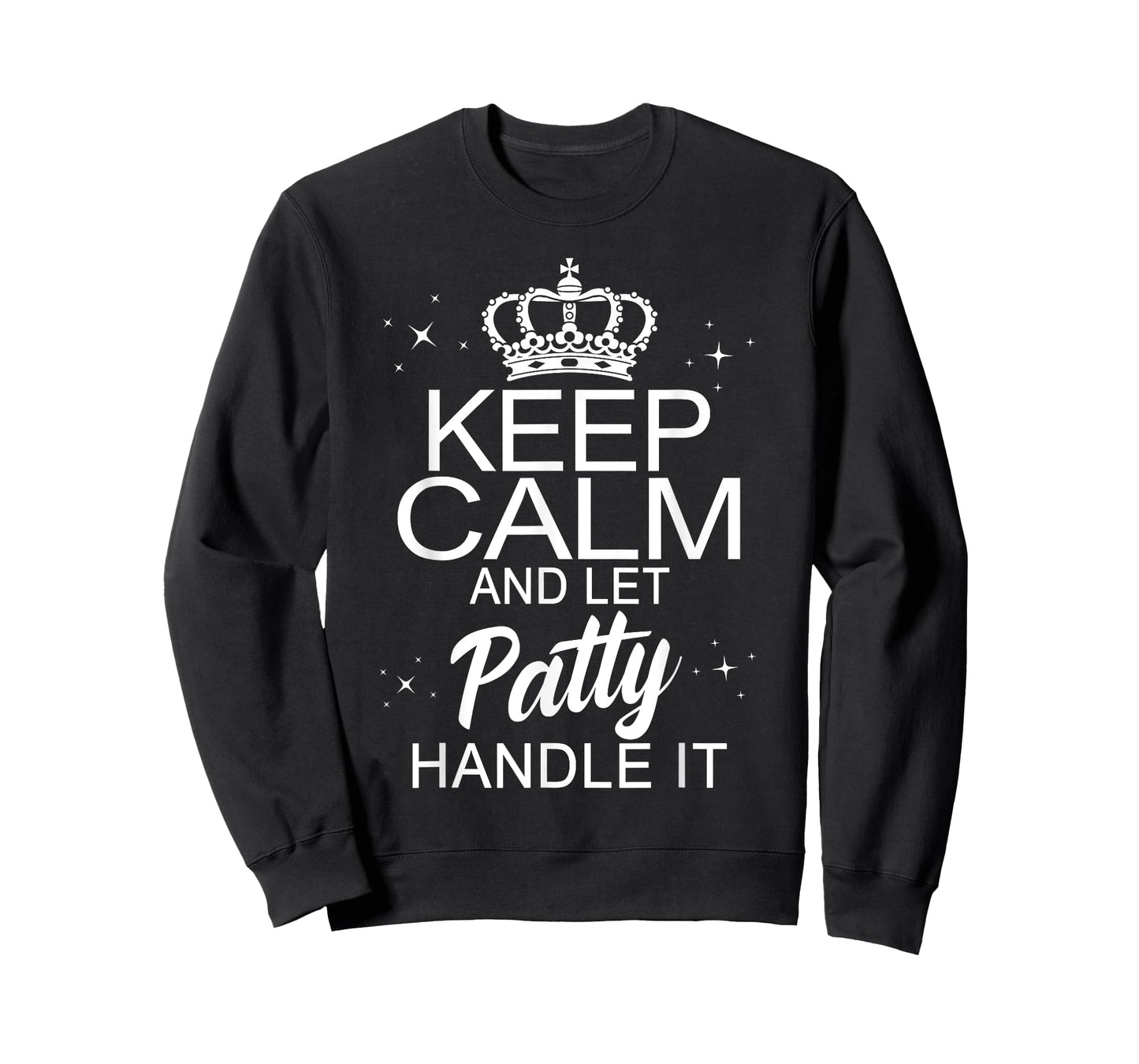 funny crown Keep Calm and Your Name Squad Team Patty Keep Calm and Let Patty Handle It Unisex-Kids T-Shirt Black Small