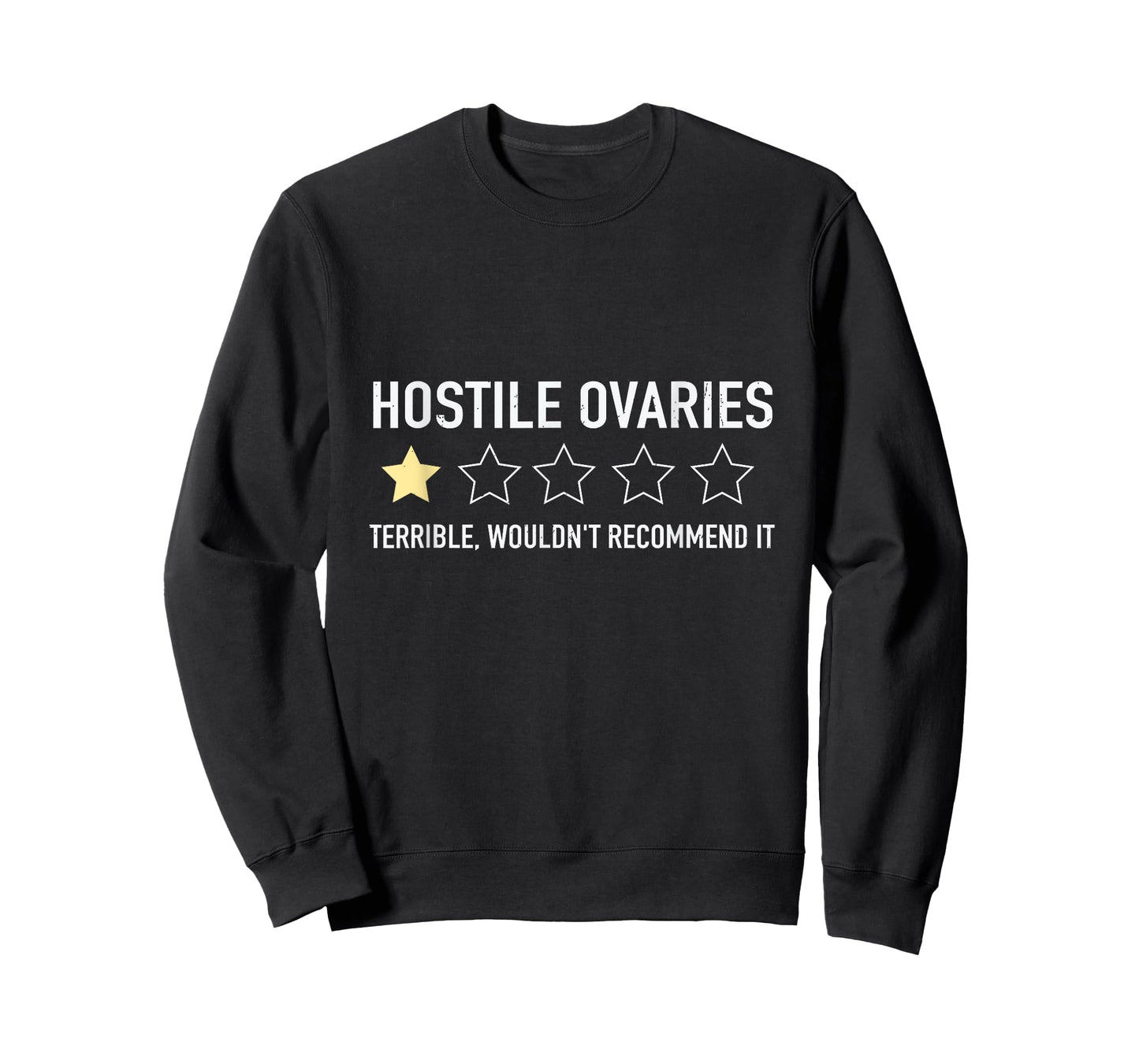 Hostile Ovaries Terrible Wouldn't Recommend it Ovarian T-Shirt