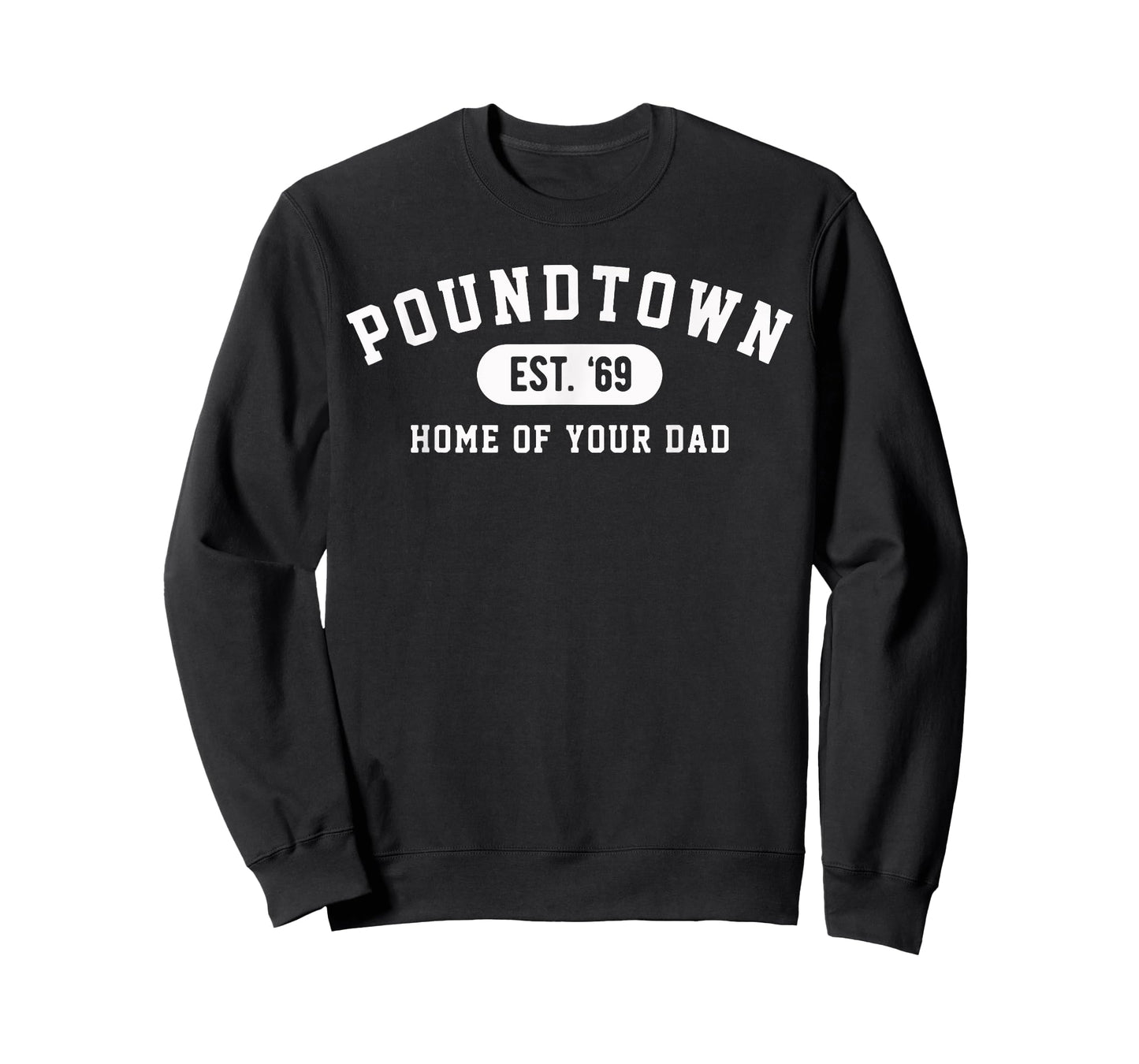 Home of your Dad Funny Mom Poundtown Gag T-Shirt