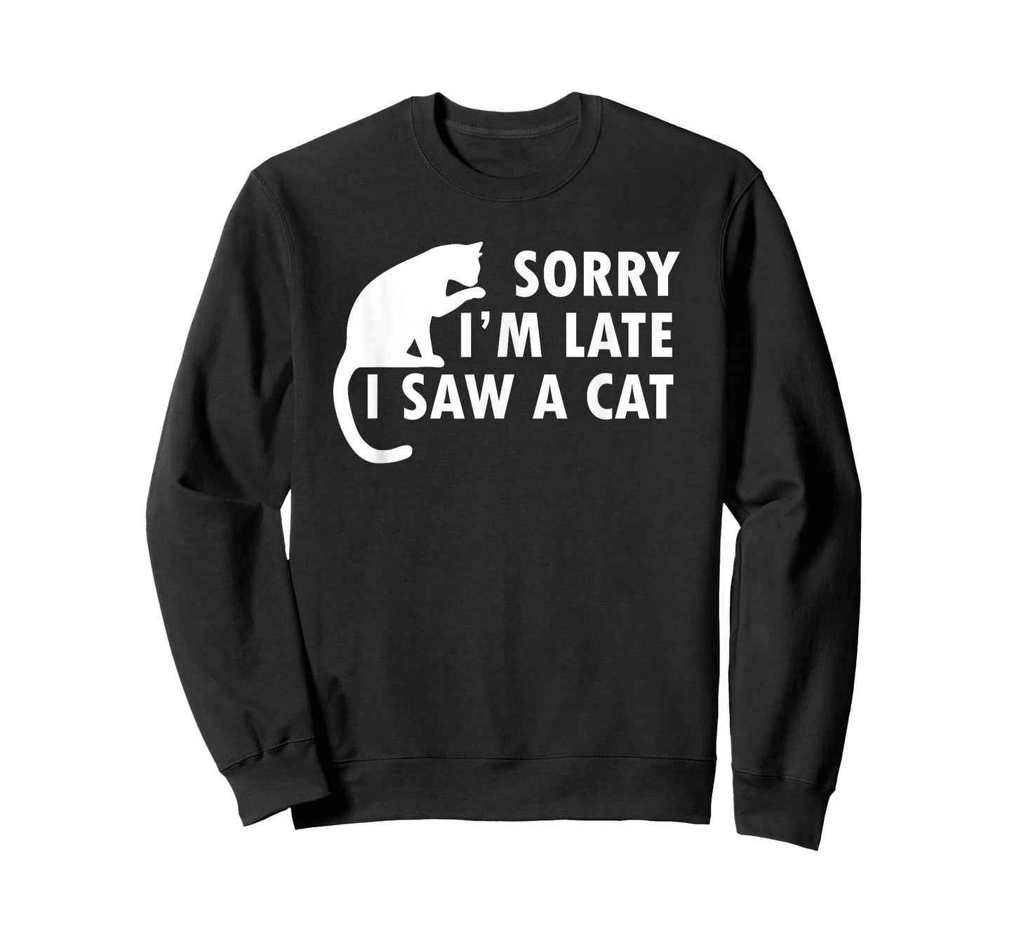Funny Cat Lover Sorry I’m Late I Saw A Cat T-Shirt for Men Women Kids
