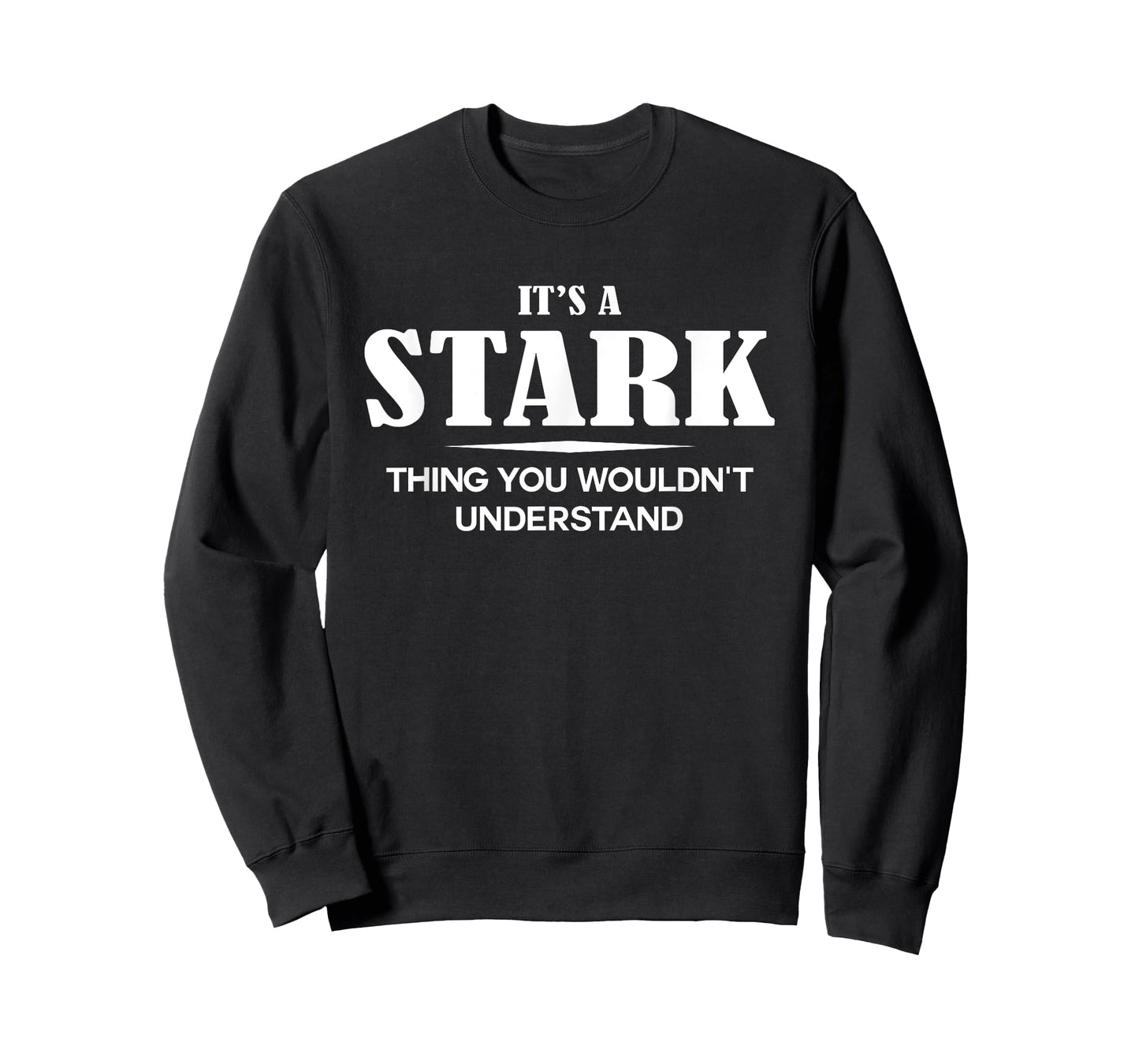 It's A STARK Thing You Wouldn't Understand STARK Name T-Shirt