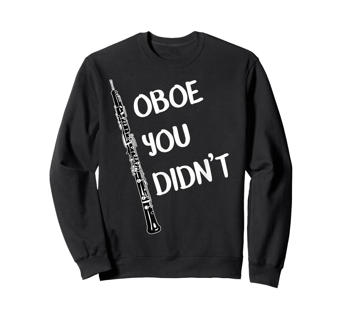 Funny Oboe Shirt Oboe You Didn't Band Music T-Shirt T-Shirt