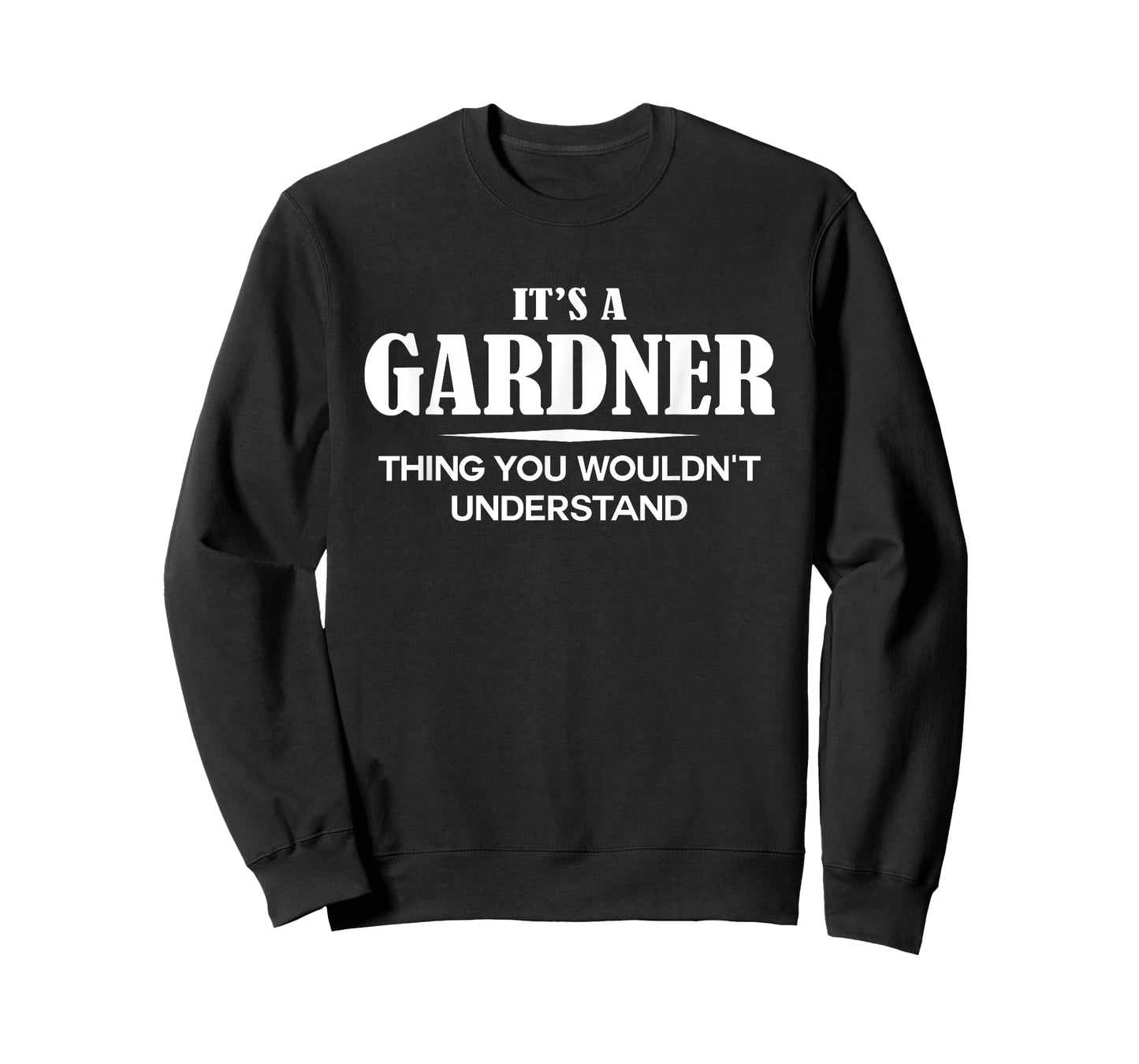It's A GARDNER Thing You Wouldn't Understand GARDNER Name T-Shirt
