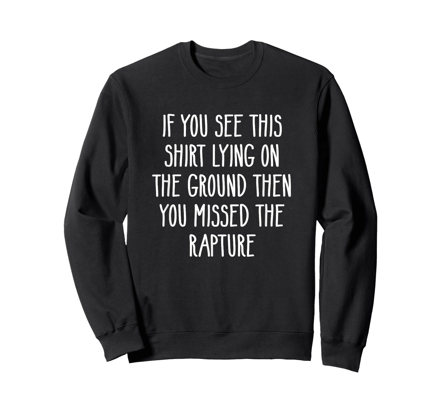 If You See This Lying On The Ground You Missed The Rapture T-Shirt