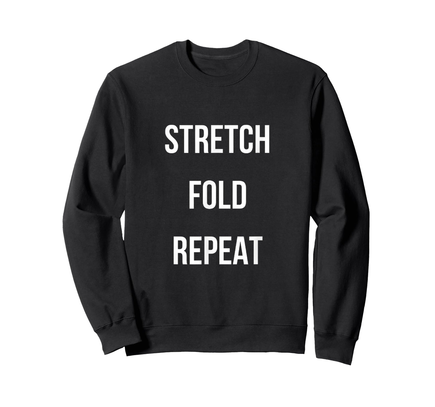 Stretch Fold Repeat Sourdough for Artisan Bread Bakers T-Shirt