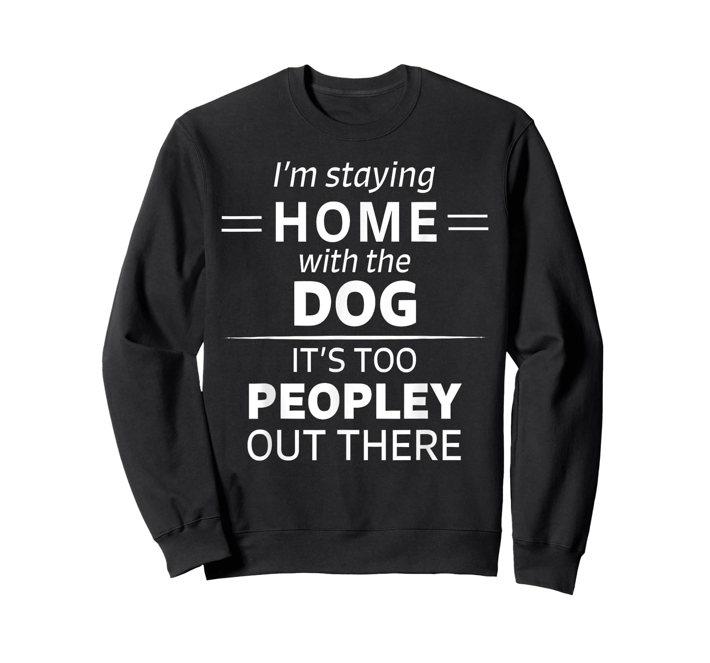 Funny It's Too Peopley Dog Lover Homebody Introvert Fun Gift T-Shirt for Men Women