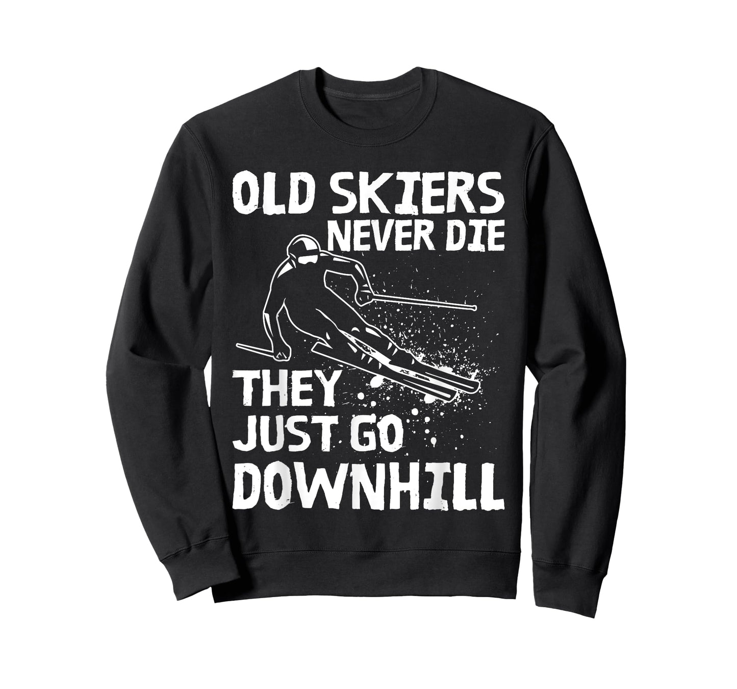Old Skiers Never Die They Go Downhill Ski Retirement Skiing T-Shirt