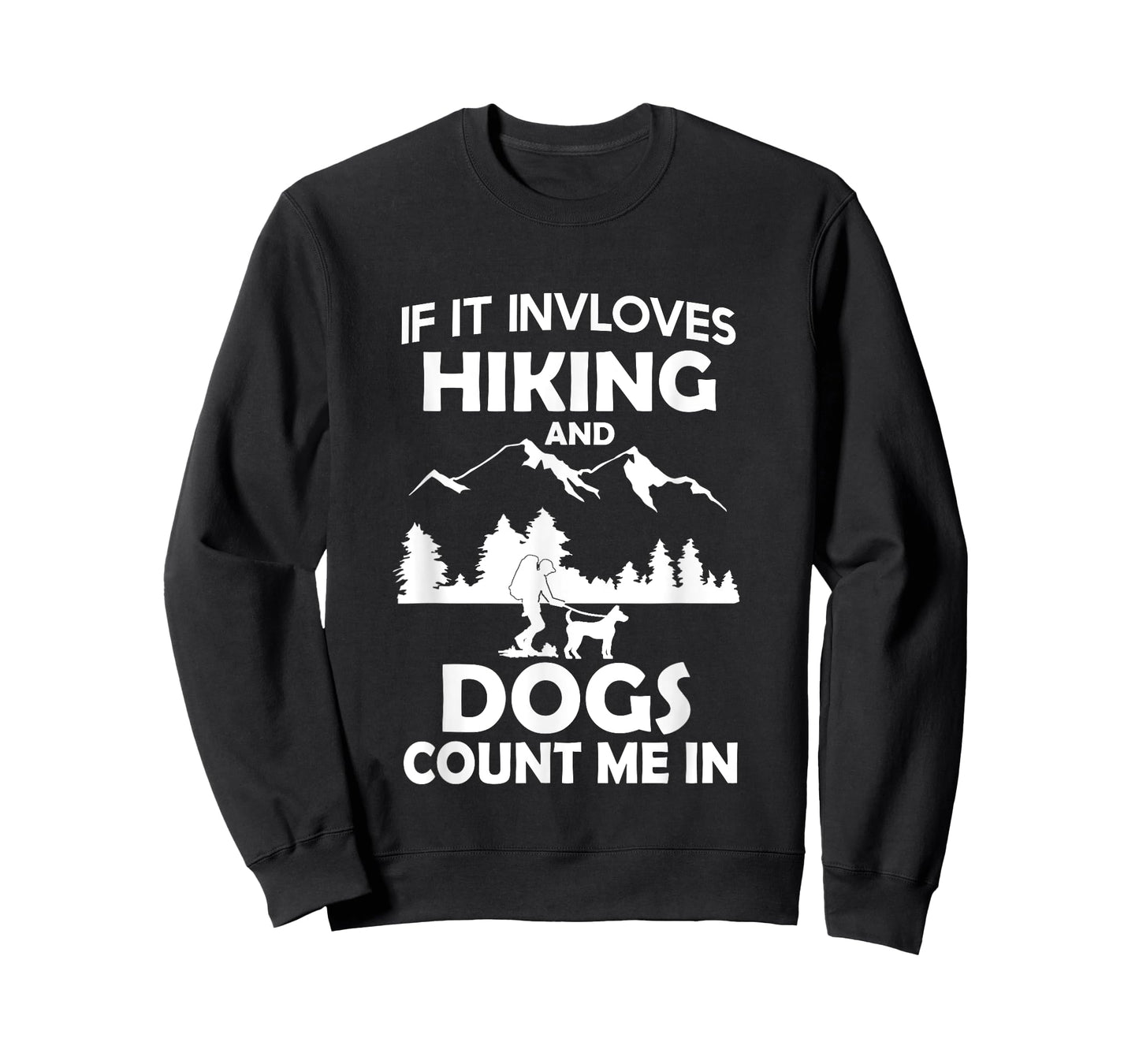 If It Involves Hiking And Dogs Count Me In Hiking T-Shirt