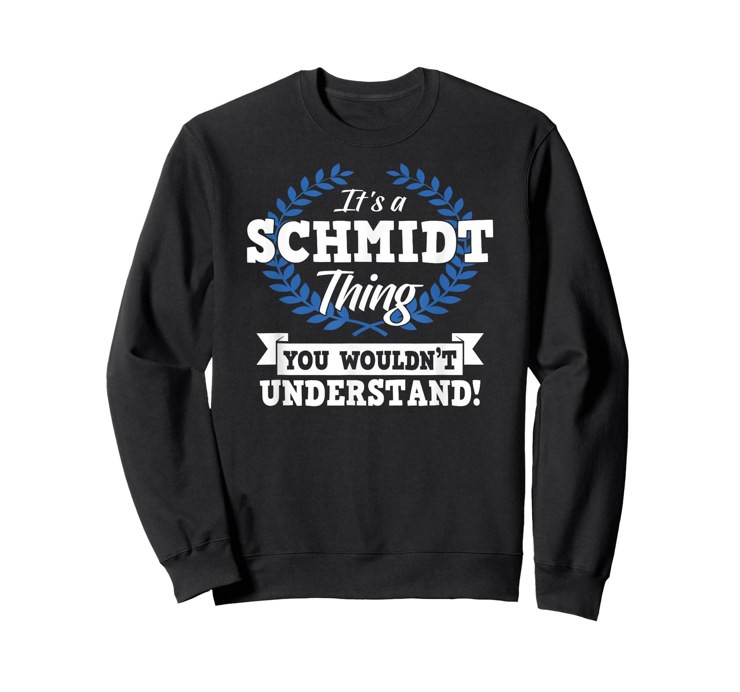 It's A Schmidt Thing You Wouldn't Understand Name T-Shirt