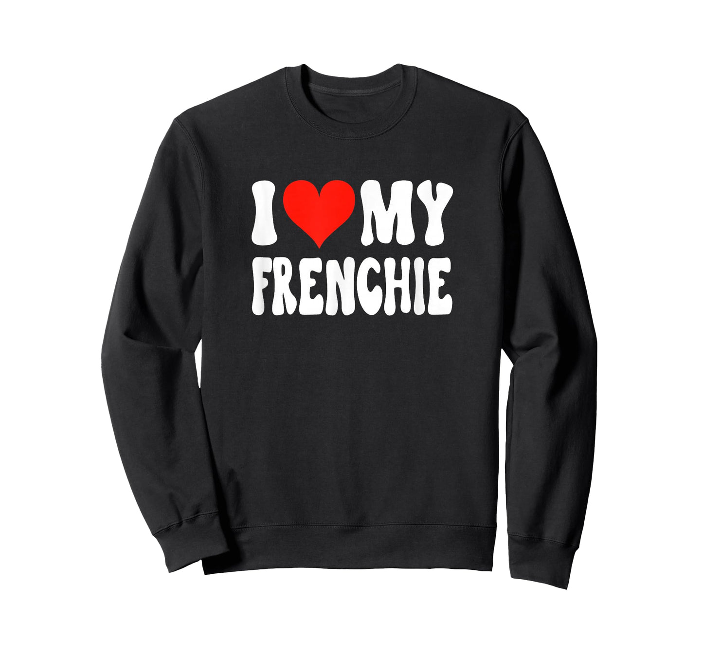 I Love My Frenchie - Dog - Heart Cute Funny Pet T-Shirt