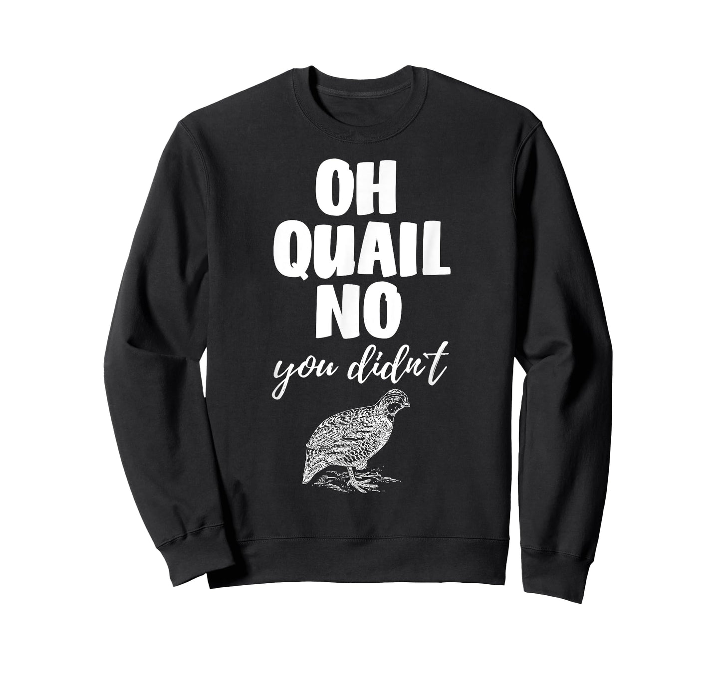 Funny Quail Hunting Tees Oh Quail No You Didn't Quail Hunting Pun Design T-Shirt
