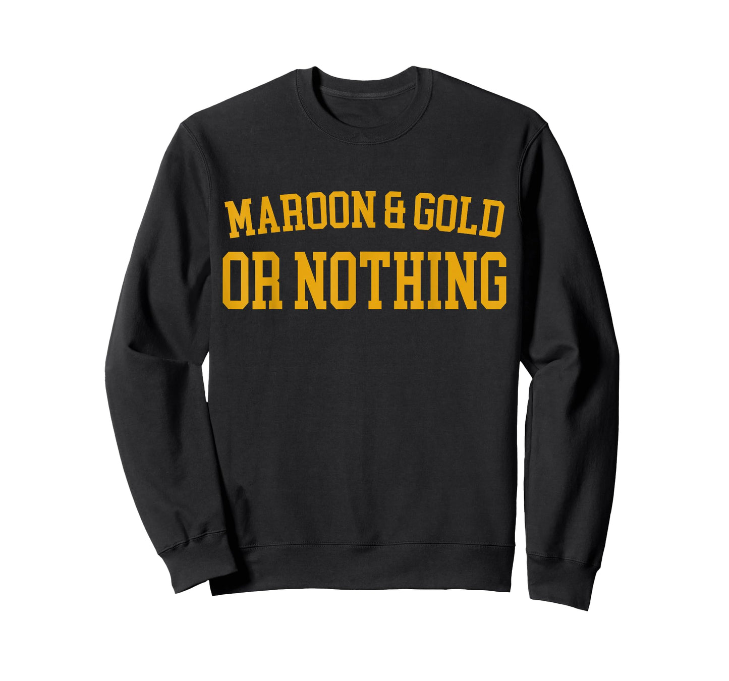 Maroon & Gold Or Nothing - High School Team Color T-Shirt