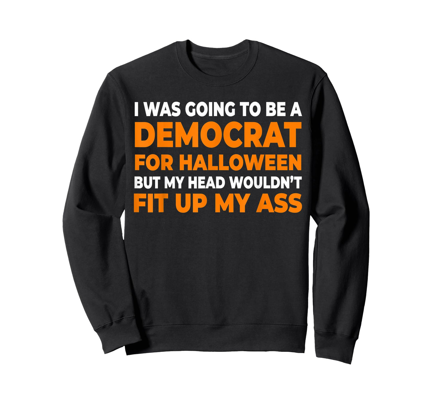 I Was Going To Be A Democrat Halloween T-Shirt