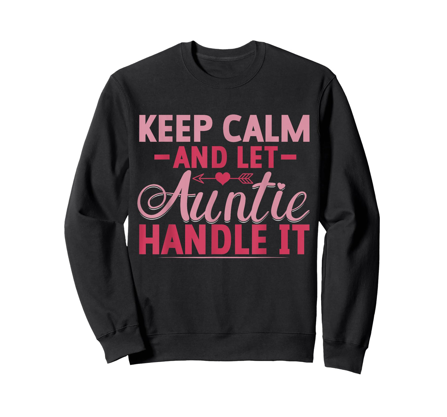 Keep Calm and Let Auntie Handle It Aunt T-Shirt
