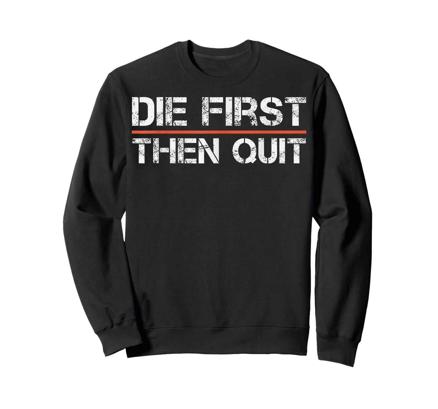 Motivational Gym Fitness Workout Design Die First Then Quit T-Shirt