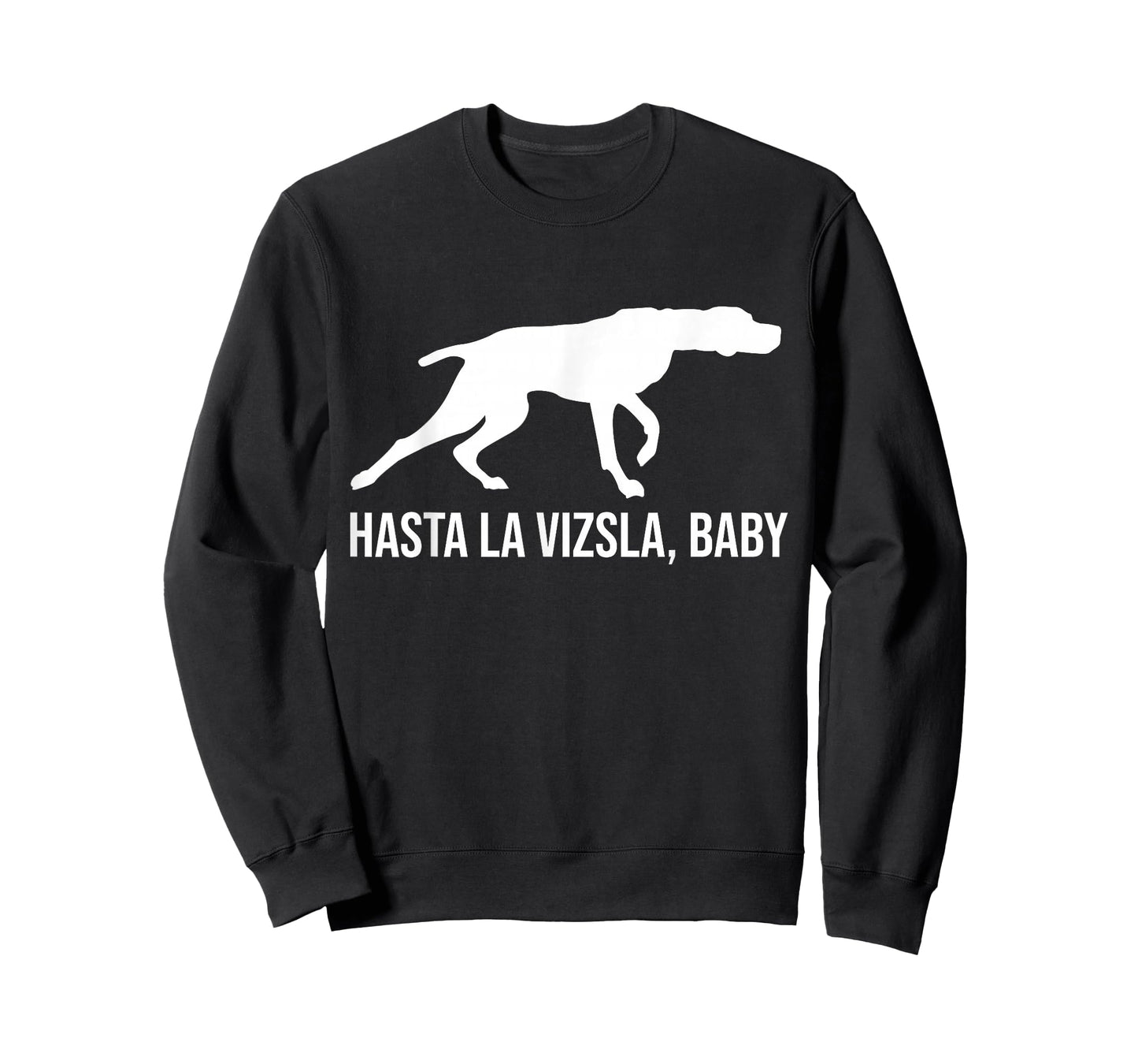 Hasta La Vizsla Baby Funny Pointer Dog Quote & Vizsla Puppy T-Shirt