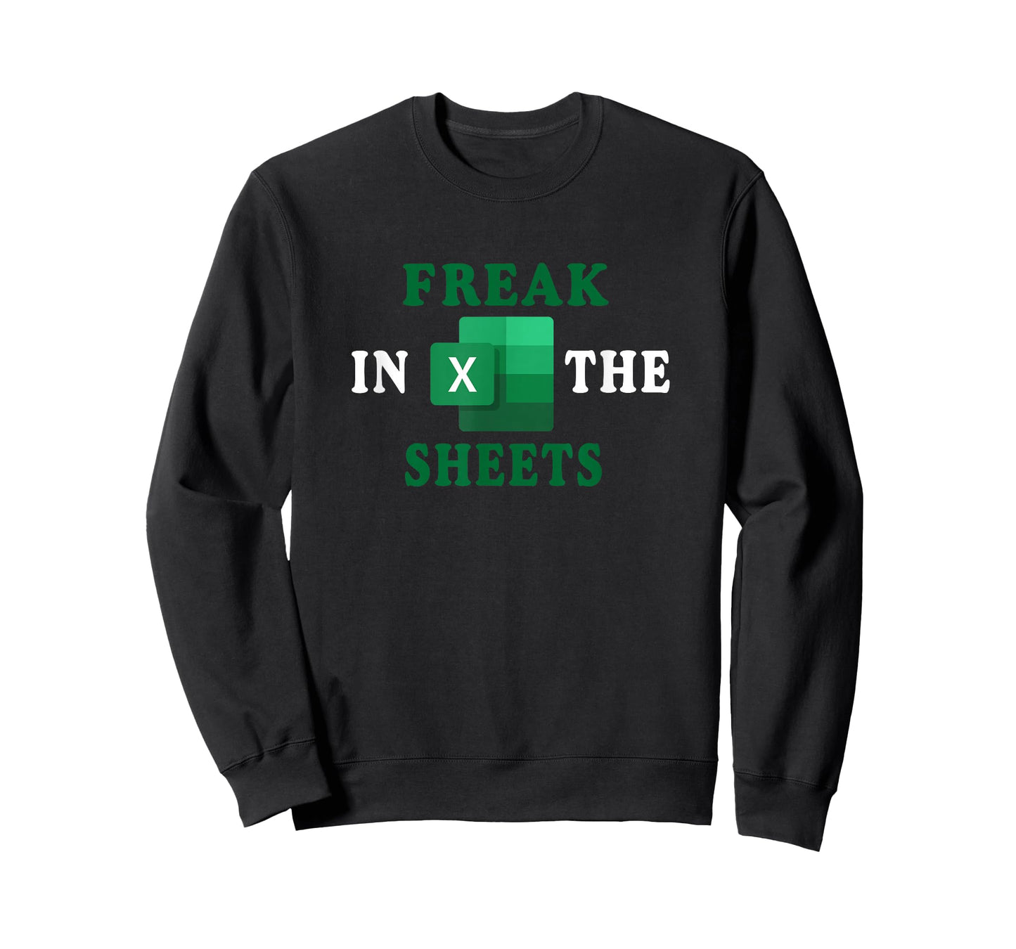 Freak In The Sheets, Accountant Funny Spreadsheet Excel Gift T-Shirt