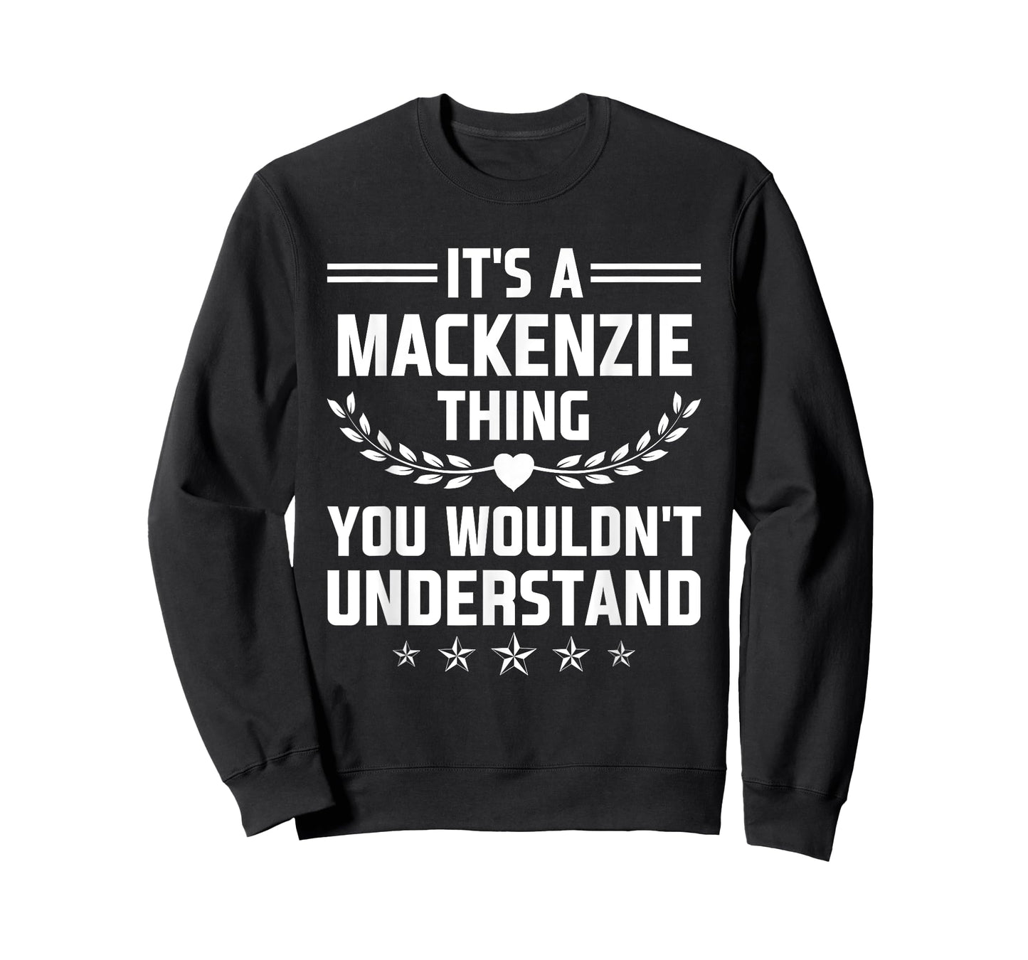 It's a Mackenzie Thing You Wouldn't Understand Funny Name T-Shirt