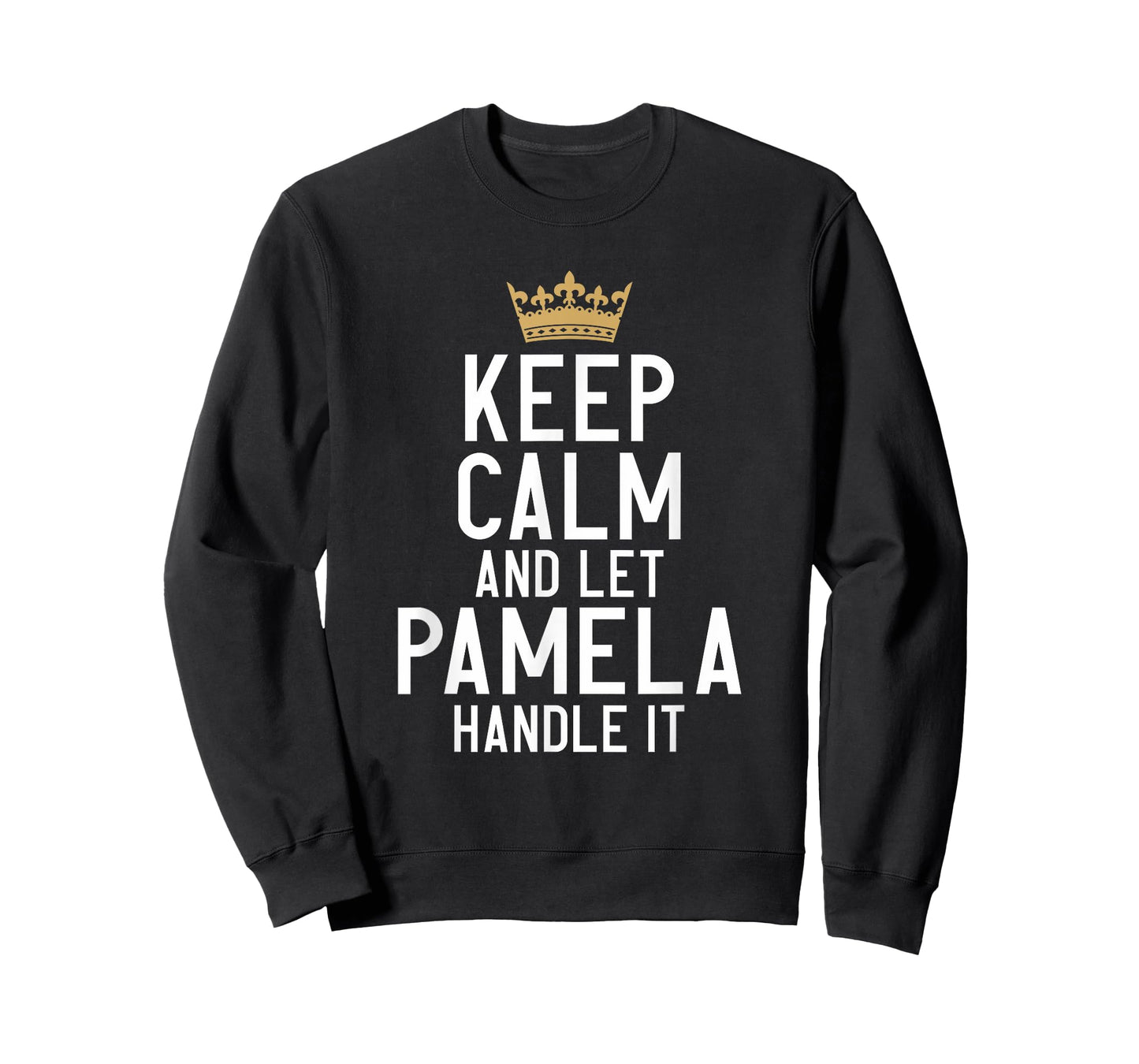 Keep Calm And Let Pamela Handle It Funny Pamela Name T-Shirt