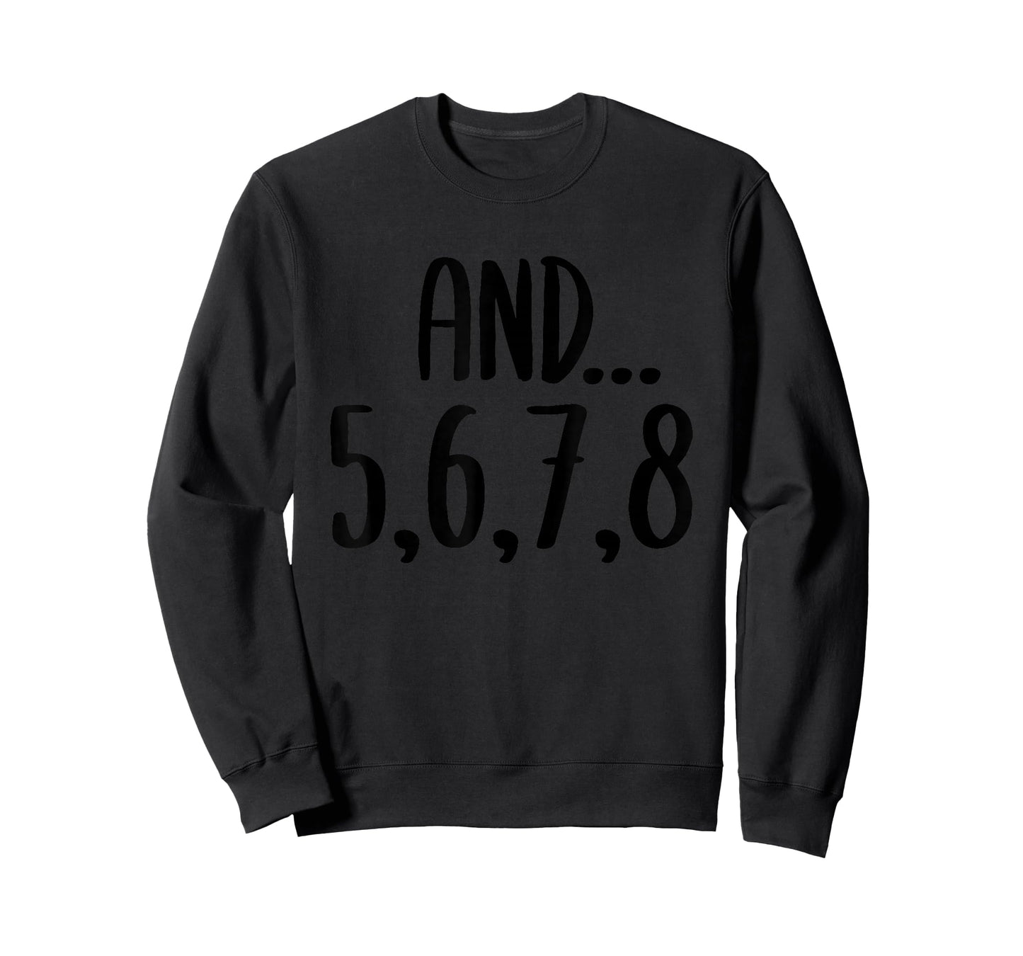 And 5678 Dance Music Teacher Dance Instructor Dancing T-Shirt