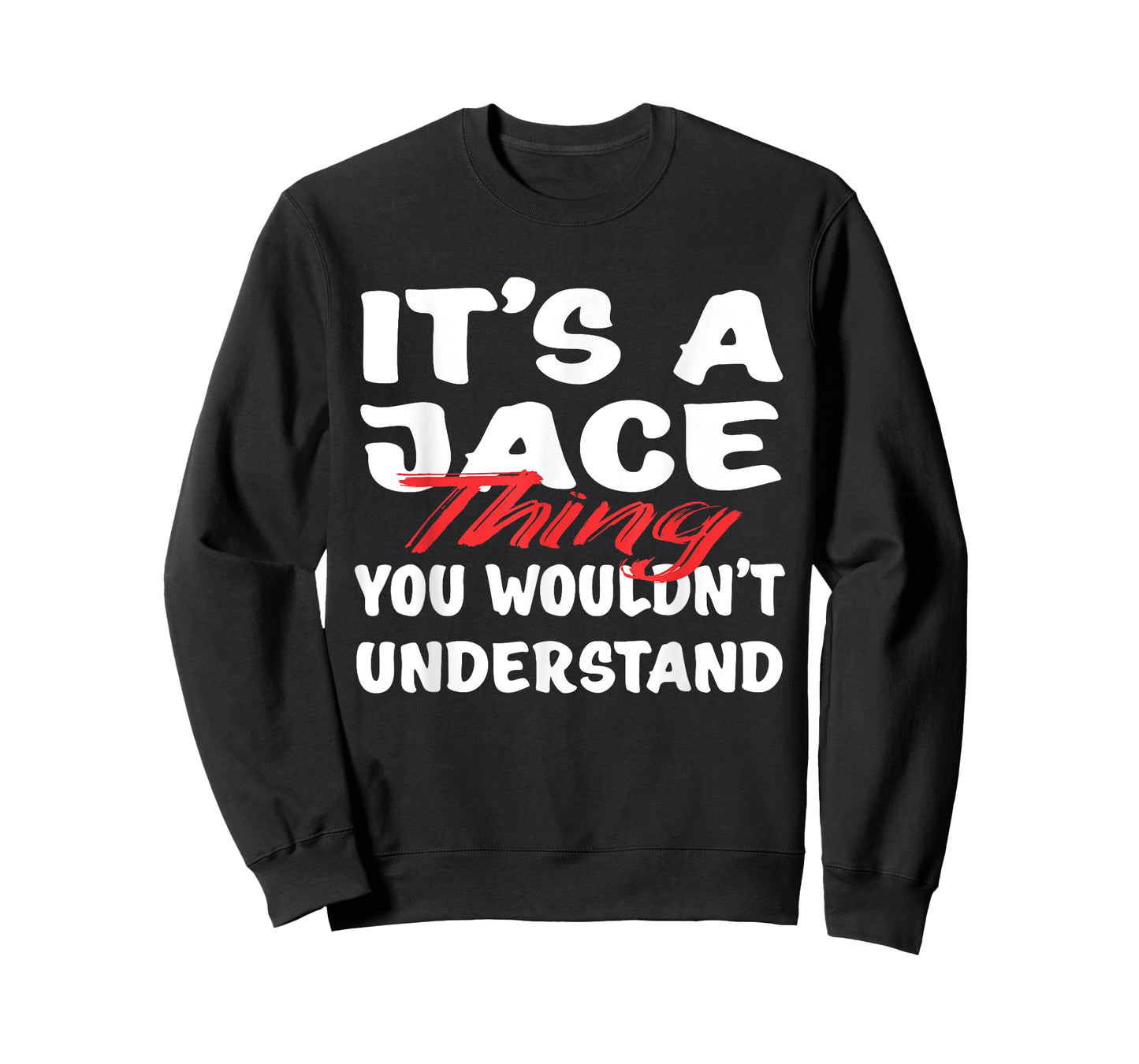 It's A Jace Thing You Wouldn't Understand Funny Jace Gift T-Shirt