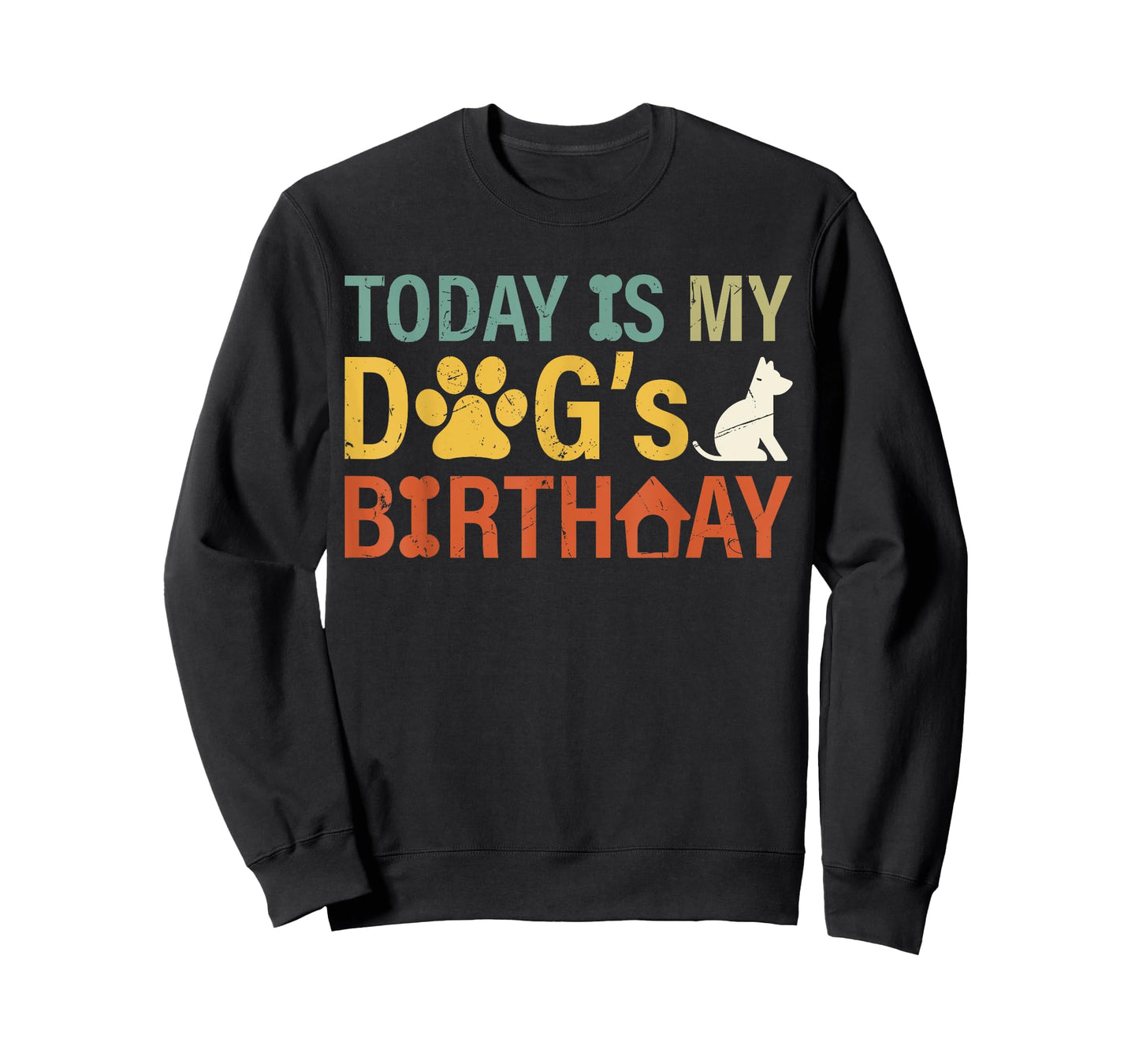 today is my dogs birthday boy dog mom women pet owner gifts T-Shirt