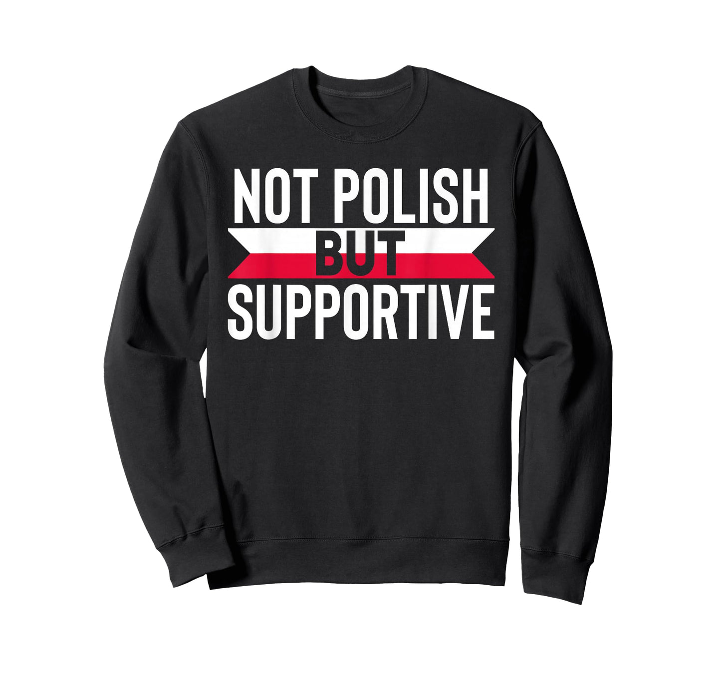 Not Polish But Supportive Poland Country Flag Humor Gifts T-Shirt