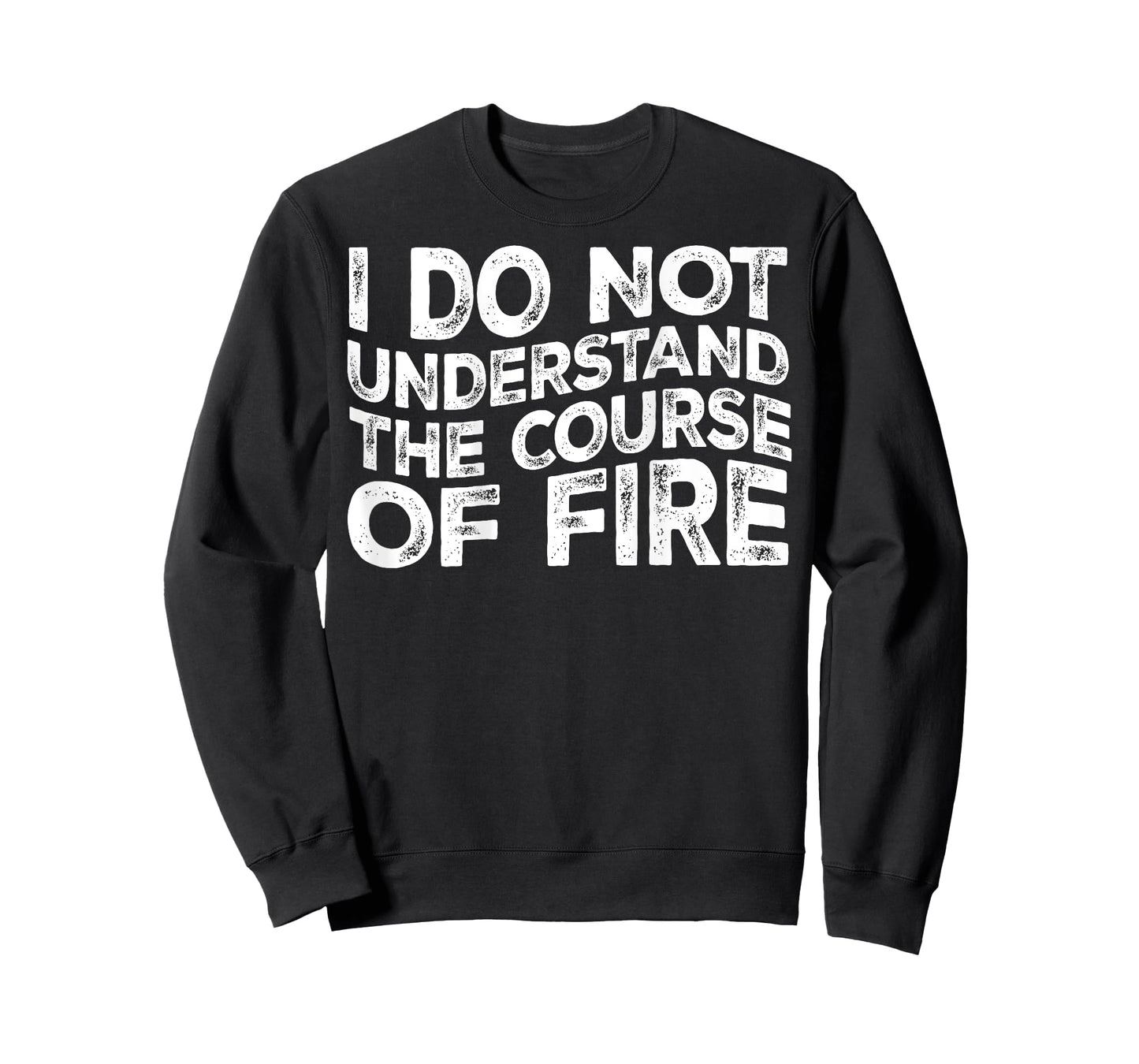 I Do Not Understand The Course Of Fire Funny Gun Range Quote T-Shirt