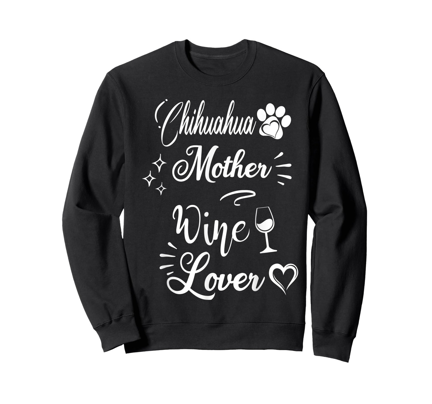 Chihuahua Mother Wine Lover Mother's Day Funny Wine Dog Mom T-Shirt for Men Women