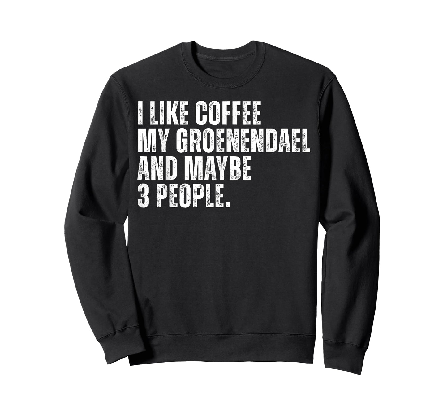 Groenendael Dog Owner Coffee Lover Funny Quote Men Women T-Shirt