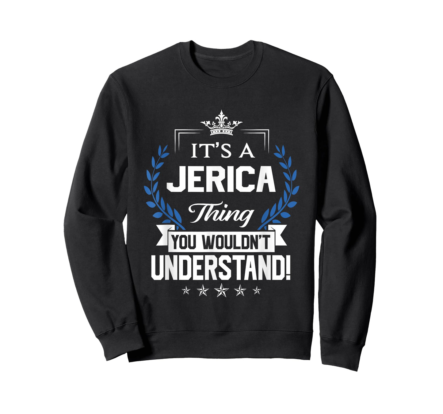 Jerica Name - Jerica Thing Name You Wouldn't Understand T-Shirt