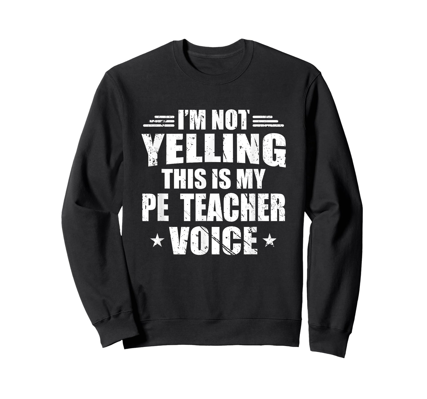 I'm Not Yelling This Is My PE Teacher Voice School Gift T-Shirt