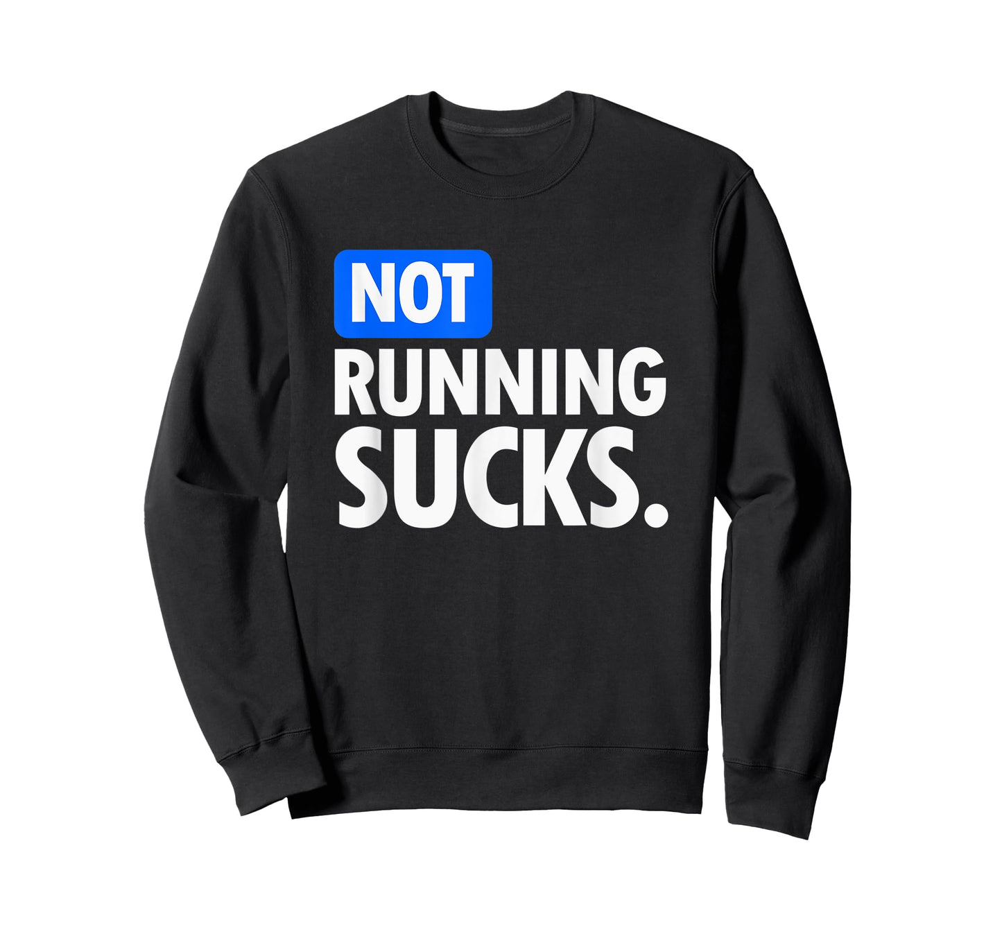 Running - Not Running Sucks T-Shirt