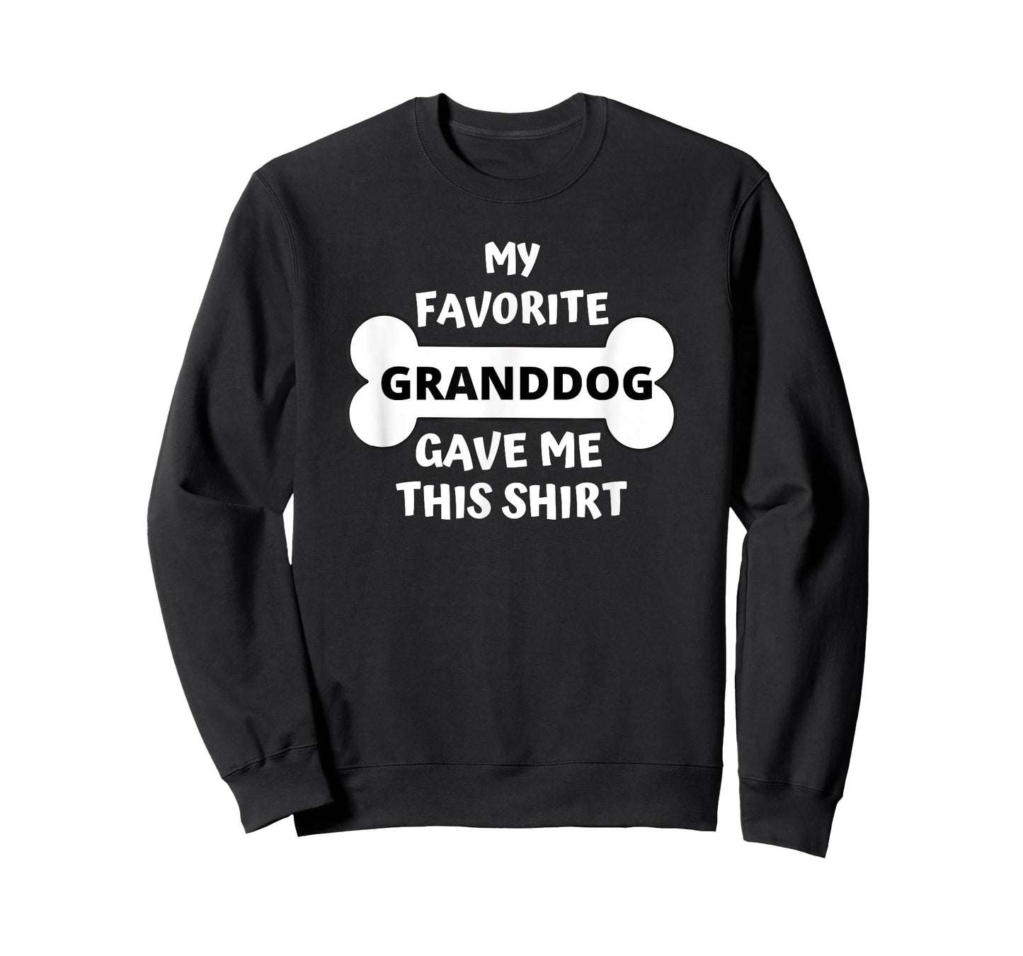 My Favorite Granddog Gave Me This Shirt Grand Dog Pet Gift T-Shirt for Men Women
