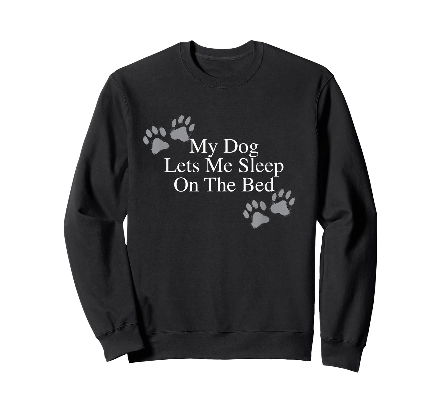 Funny Dog Lover Gift My Dog Lets Me Sleep on the Bed T-Shirt for Men Women Girls Kids