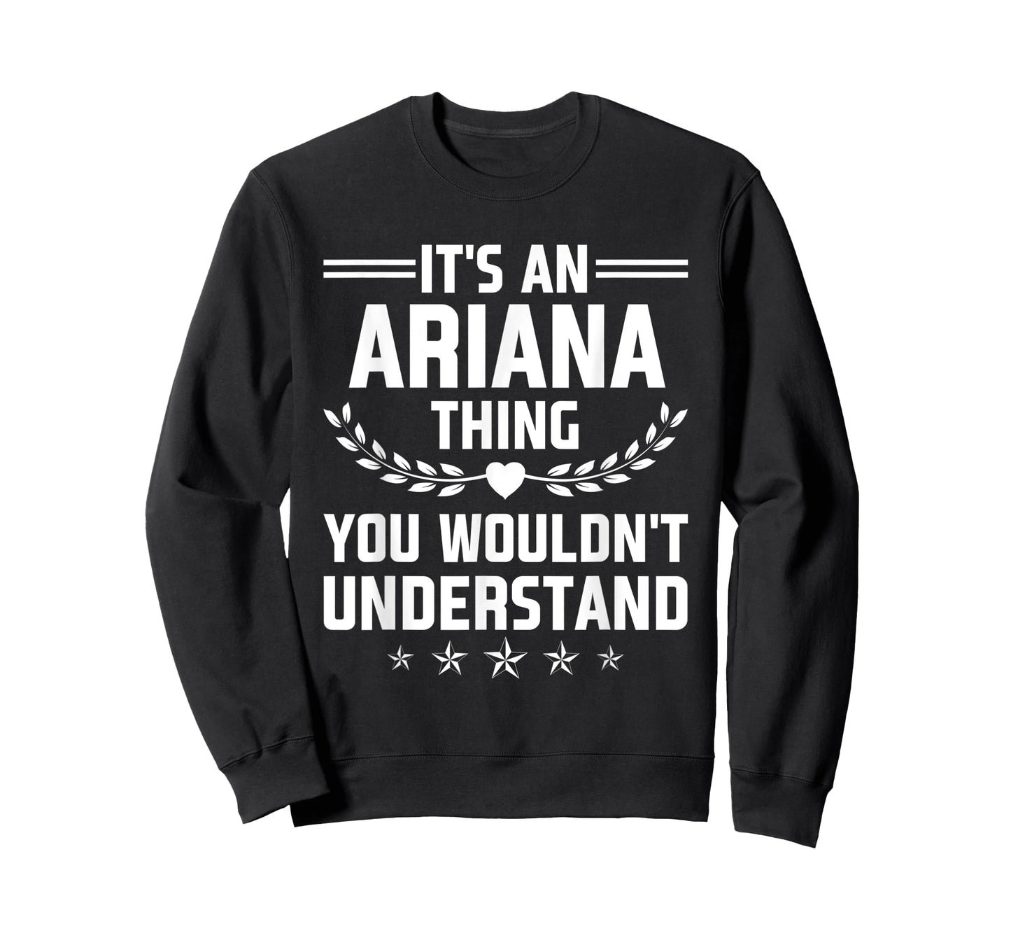 It's an Ariana Thing You Wouldn't Understand Funny Name T-Shirt