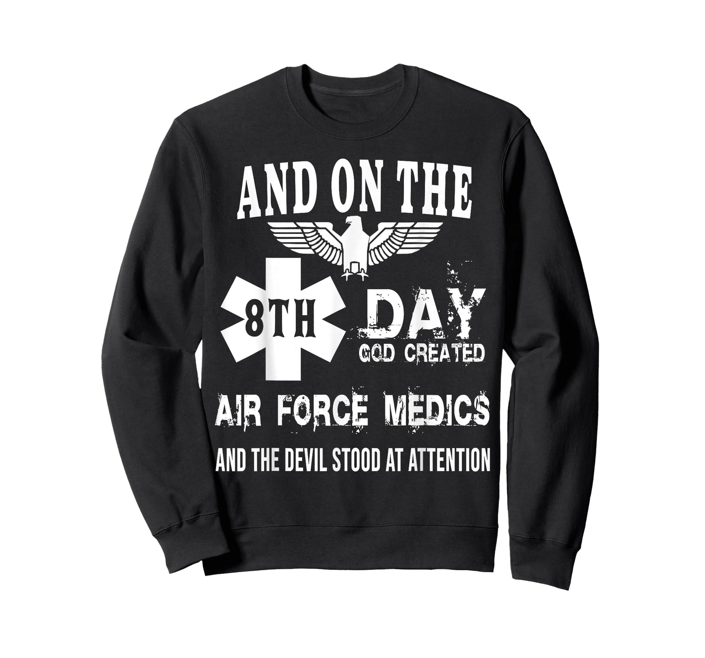 Air Force And On The 8th Day God Created Air Force Medics T-Shirt