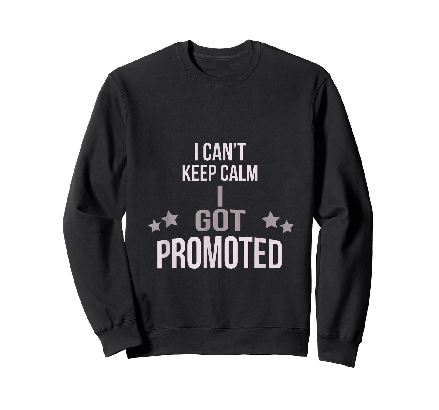 I Can't Keep Calm I Got Promoted T-Shirt T-Shirt