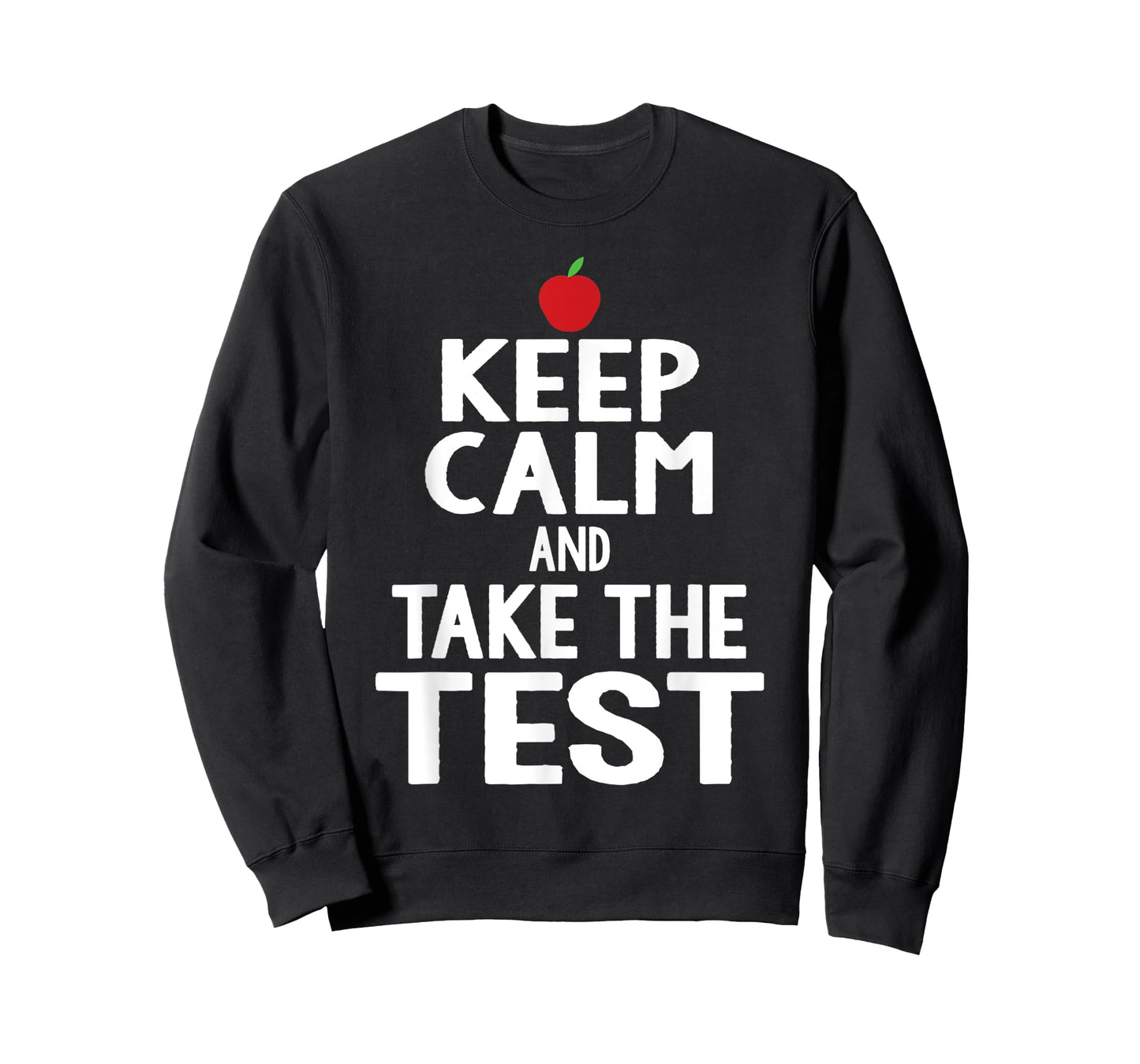 Testing Day Keep Calm & Take The Test Exam Funny Teacher Men Women T-Shirt