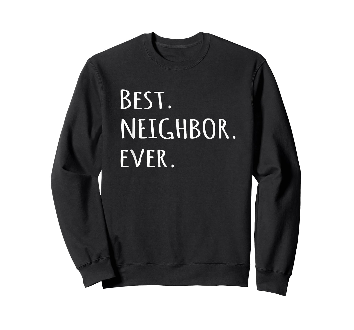 Best Neighbor Ever T-shirt - fun friend next door tshirt tee T-Shirt